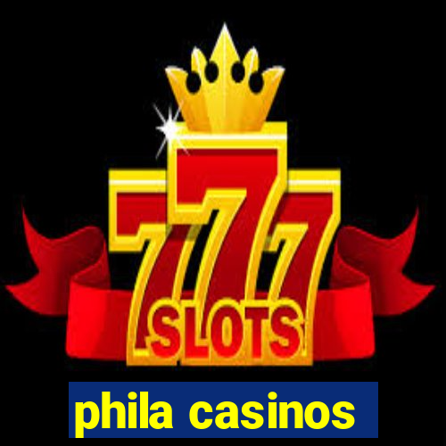 phila casinos