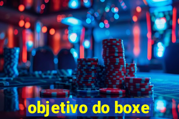 objetivo do boxe