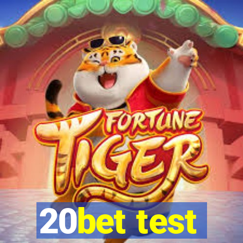 20bet test