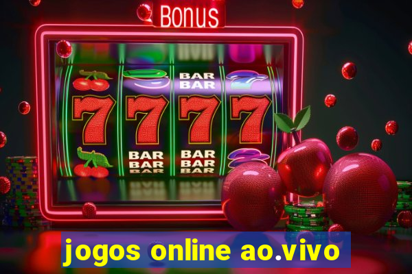 jogos online ao.vivo