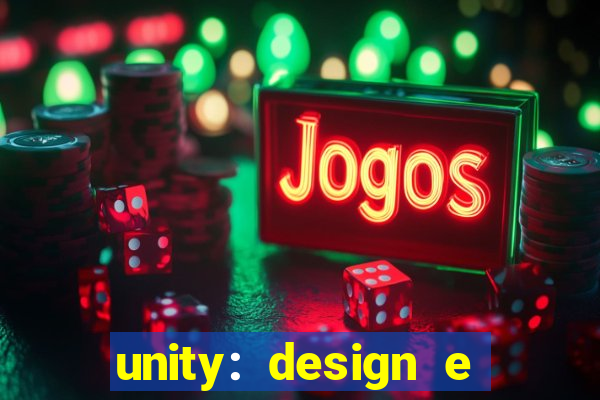 unity: design e desenvolvimento de jogos pdf