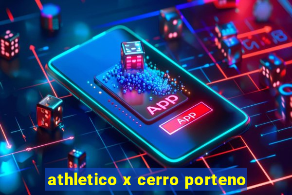 athletico x cerro porteno