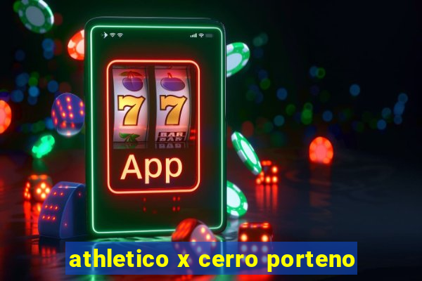 athletico x cerro porteno