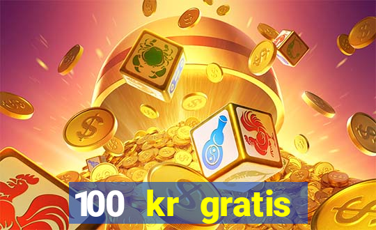 100 kr gratis casino mobil