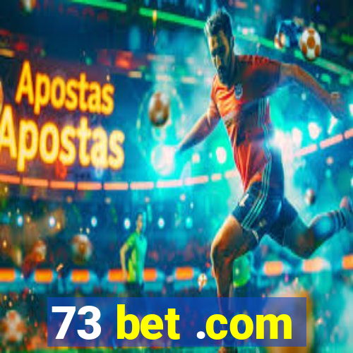 73 bet .com