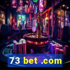 73 bet .com