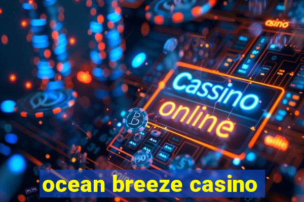 ocean breeze casino