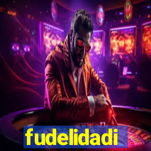 fudelidadi