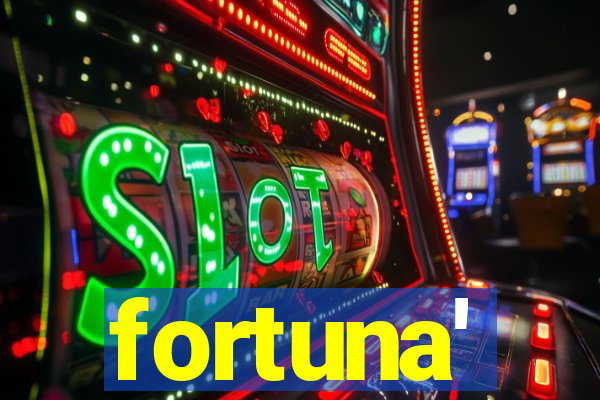 fortuna'