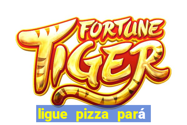 ligue pizza pará de minas