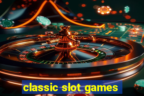 classic slot games