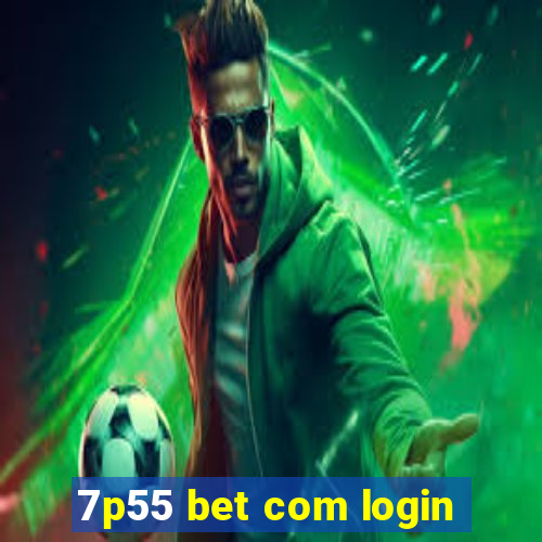 7p55 bet com login