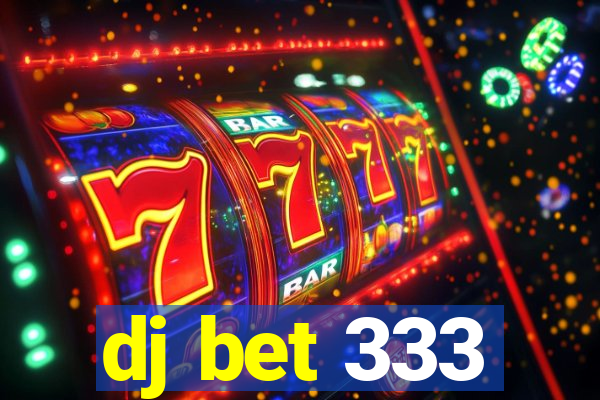 dj bet 333