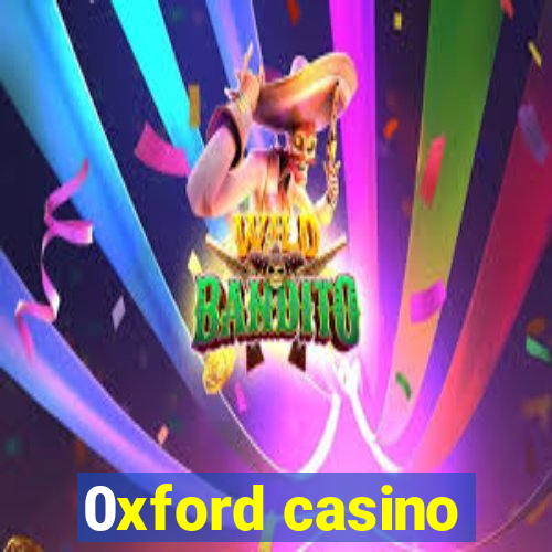 0xford casino