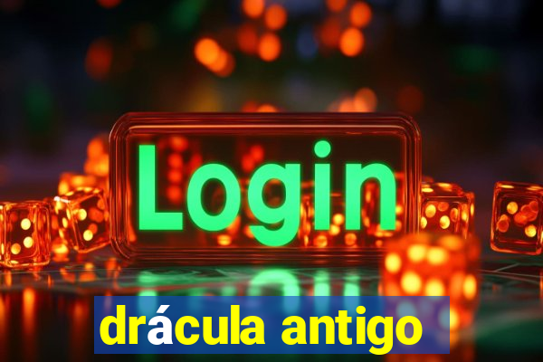 drácula antigo