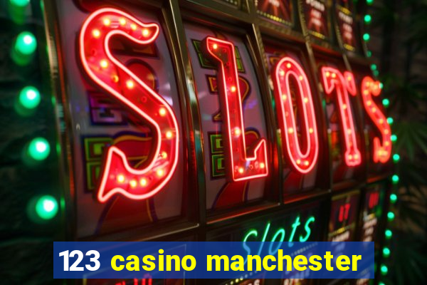 123 casino manchester