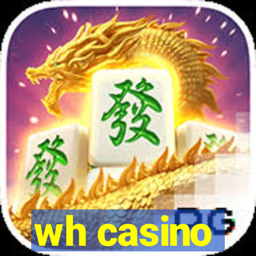 wh casino