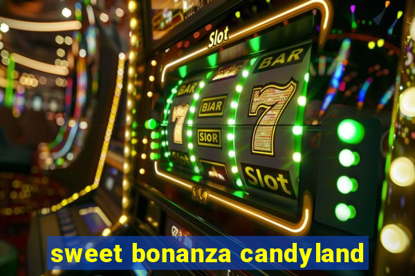 sweet bonanza candyland