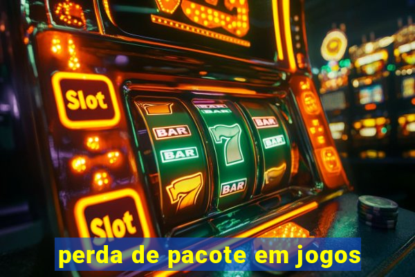 perda de pacote em jogos