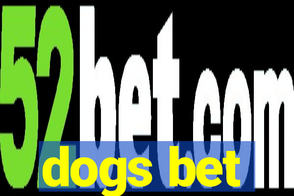 dogs bet