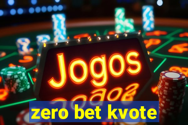 zero bet kvote