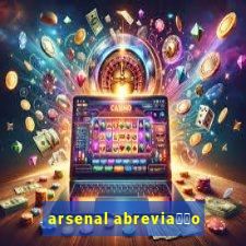 arsenal abrevia莽茫o