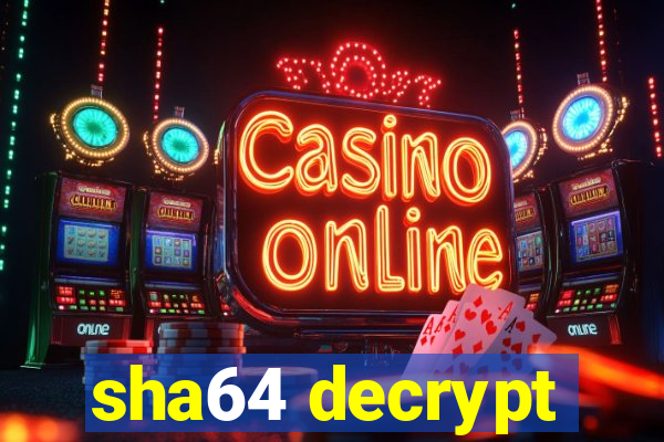 sha64 decrypt