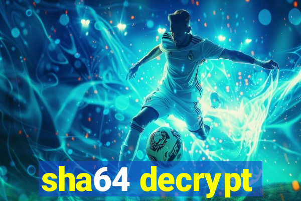 sha64 decrypt