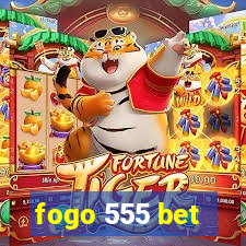 fogo 555 bet