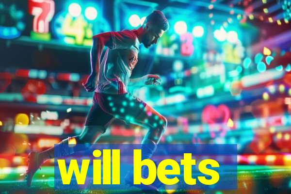 will bets