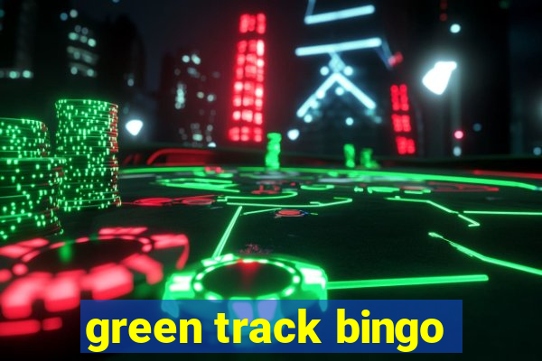 green track bingo