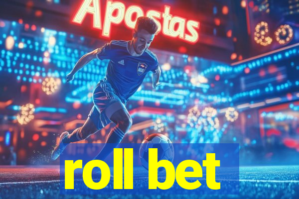 roll bet