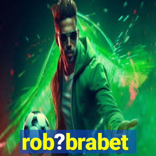 rob?brabet