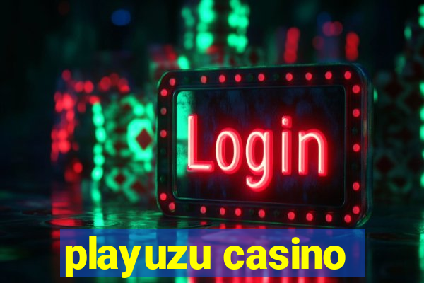 playuzu casino