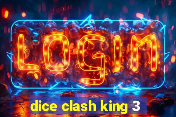 dice clash king 3