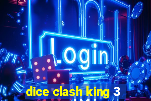 dice clash king 3