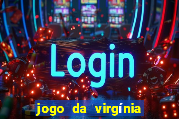 jogo da virgínia esporte da sorte