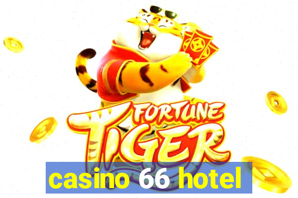 casino 66 hotel