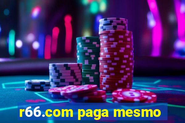 r66.com paga mesmo