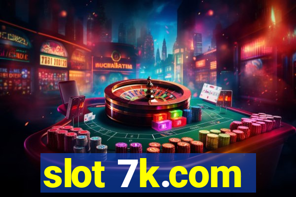 slot 7k.com