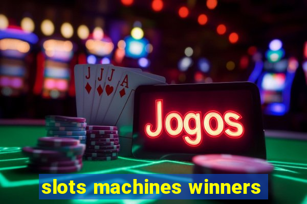 slots machines winners