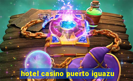 hotel casino puerto iguazu