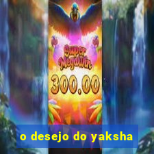 o desejo do yaksha