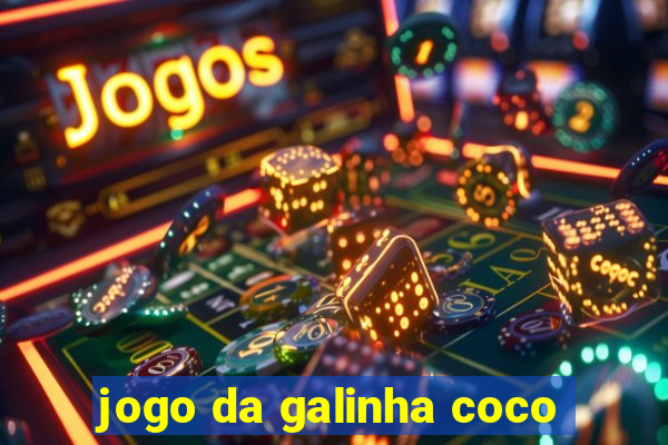 jogo da galinha coco