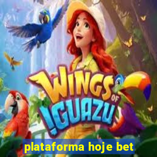 plataforma hoje bet