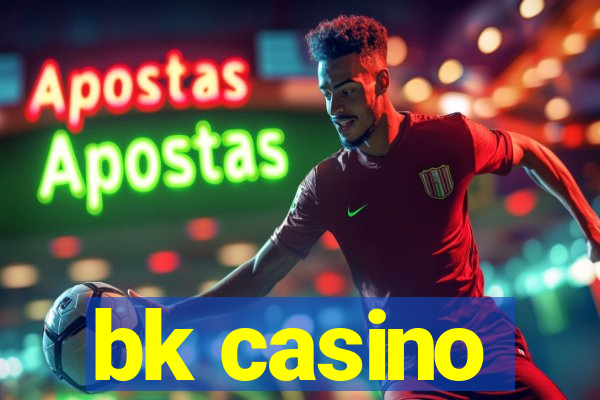 bk casino