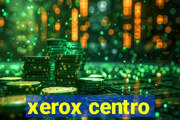 xerox centro