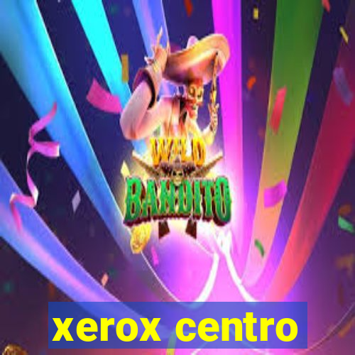 xerox centro