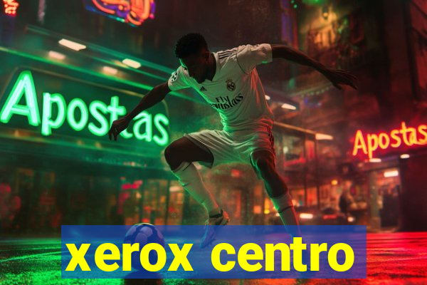 xerox centro