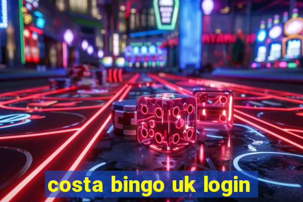 costa bingo uk login